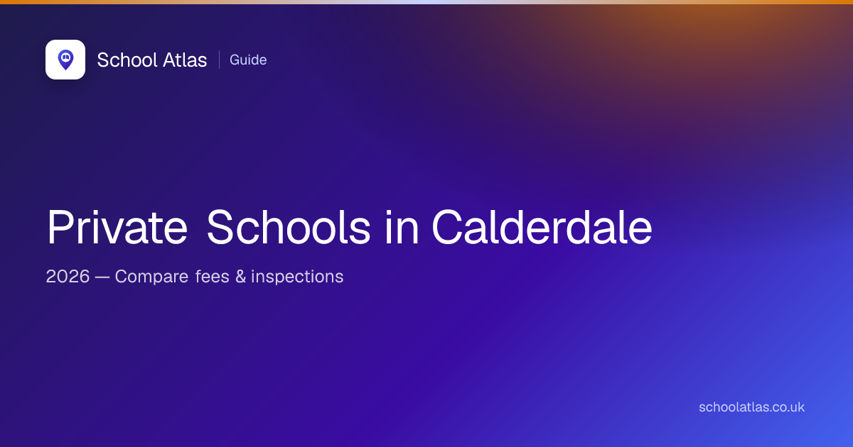 Private Schools in Calderdale (2026) — Compare Fees & Inspections