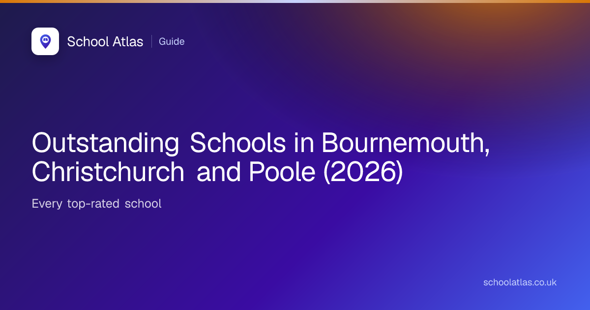 Outstanding Schools in Bournemouth, Christchurch and Poole (2026)