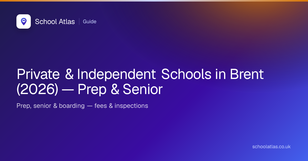 Private & Independent Schools in Brent (2026) — Prep & Senior