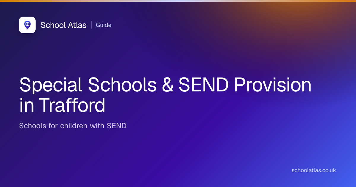 Special Schools & SEND Provision in Trafford