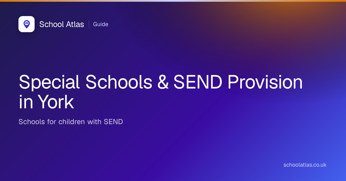 Special Schools & SEND Provision in York