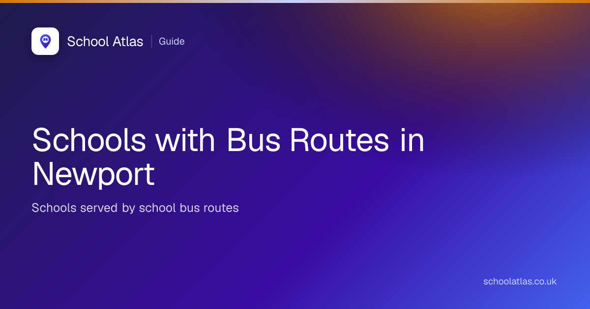 Schools with Bus Routes in Newport