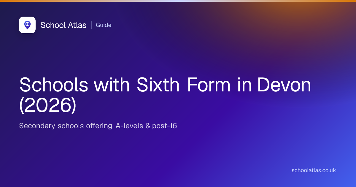 Schools with Sixth Form in Devon (2026)