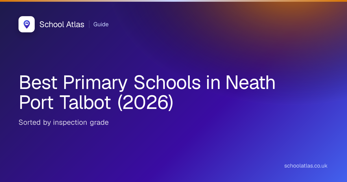 Best Primary Schools in Neath Port Talbot (2026)