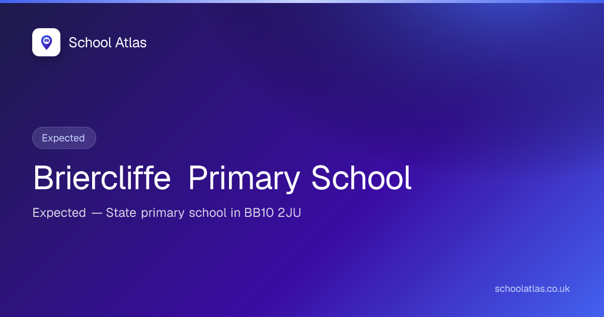 Briercliffe Primary School: Ofsted, Results & Catchment 2026 | Lancashire