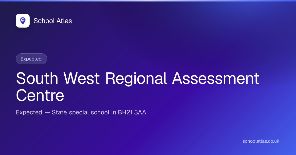 South West Regional Assessment Centre: SEND Provision & Ofsted 2026