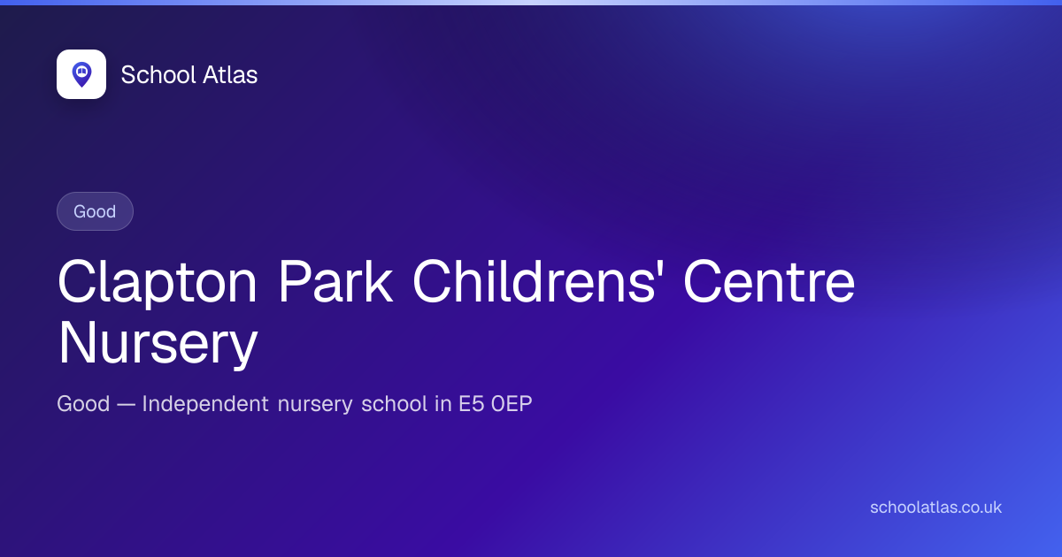 Clapton Park Childrens' Centre Nursery: Ofsted, Results & Catchment ...