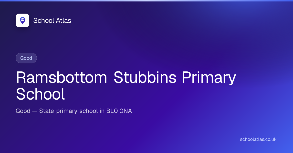 Ramsbottom Stubbins Primary School: Ofsted, Results & Catchment 2026 ...