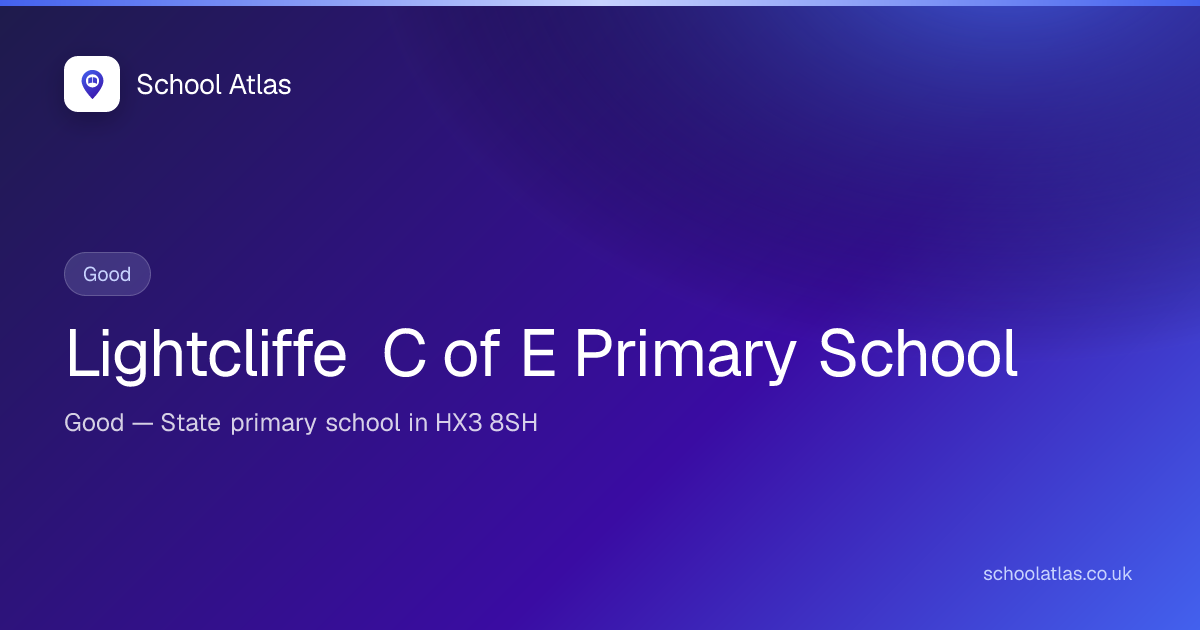 Lightcliffe C of E Primary School: Ofsted, Results & Catchment 2026 ...