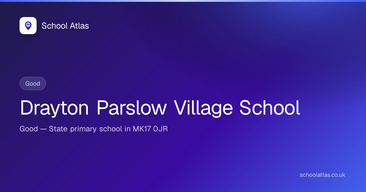 Drayton Parslow Village School: Ofsted, Results & Catchment 2026