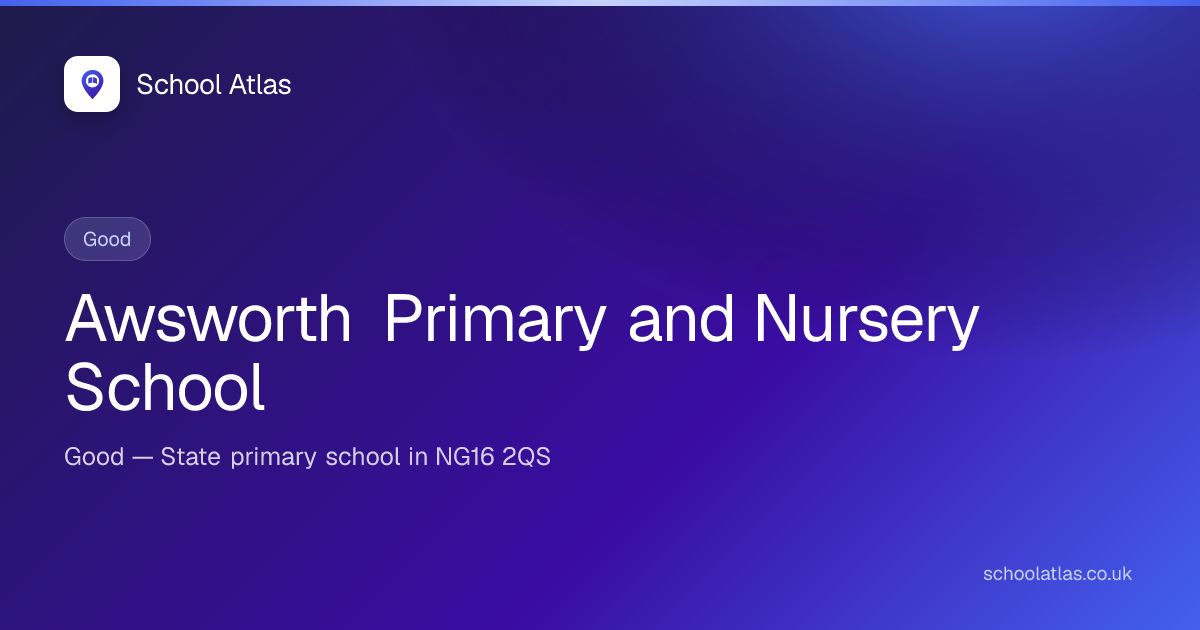 Awsworth Primary and Nursery School: Ofsted, Results & Catchment 2026 ...