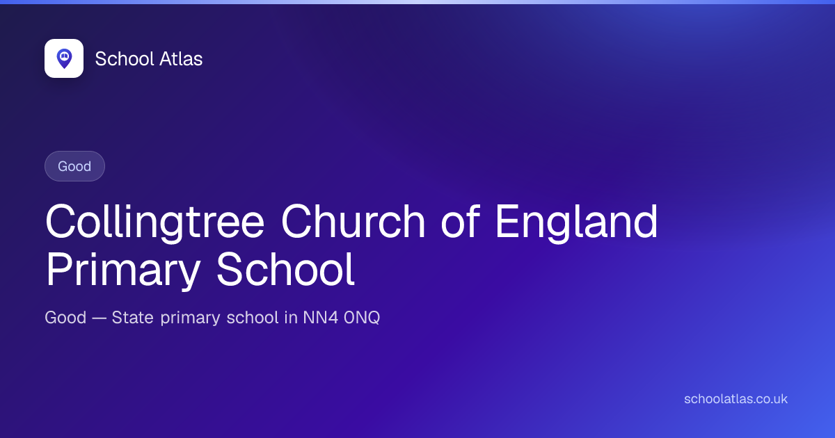 Collingtree Church of England Primary School — Good | West Northamptonshire