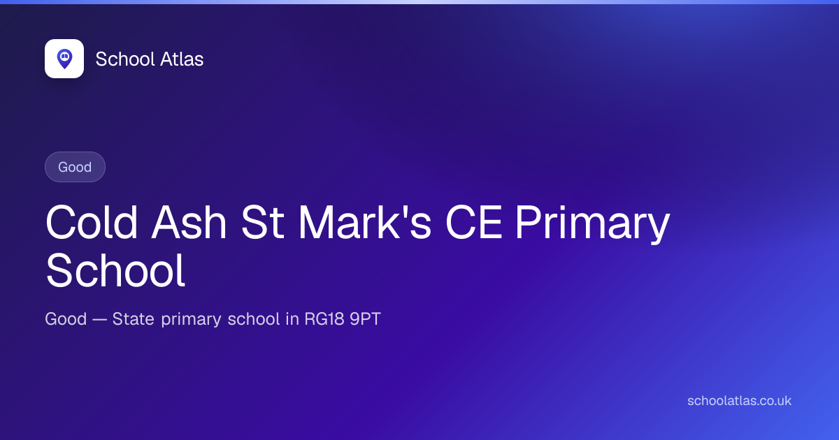 Cold Ash St Mark's CE Primary School: Ofsted, Results & Catchment 2026 ...