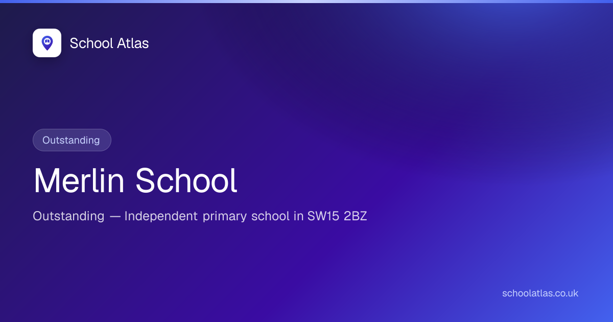 Merlin School: Ofsted, Results & Catchment 2026
