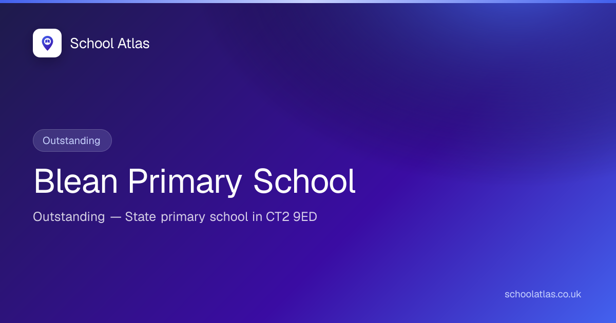 Blean Primary School: Ofsted, Results & Catchment 2026 | Kent