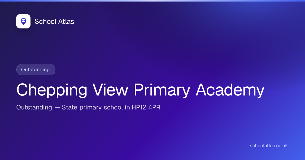 Chepping View Primary Academy — Outstanding | Buckinghamshire