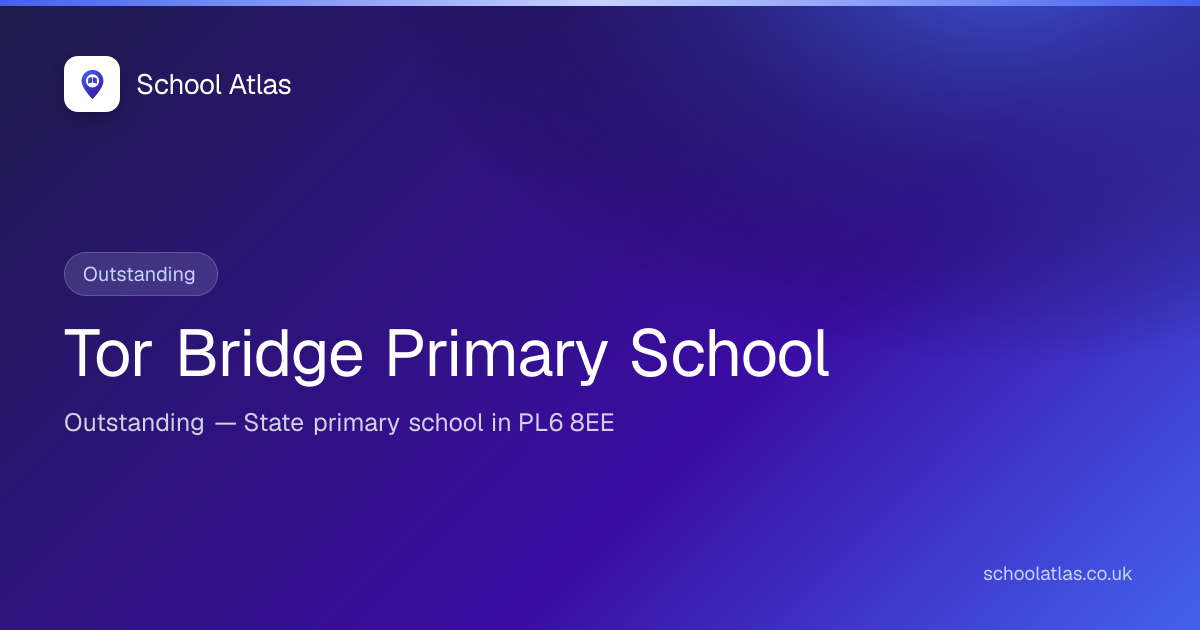 Tor Bridge Primary School: Ofsted, Results & Catchment 2026 | Plymouth