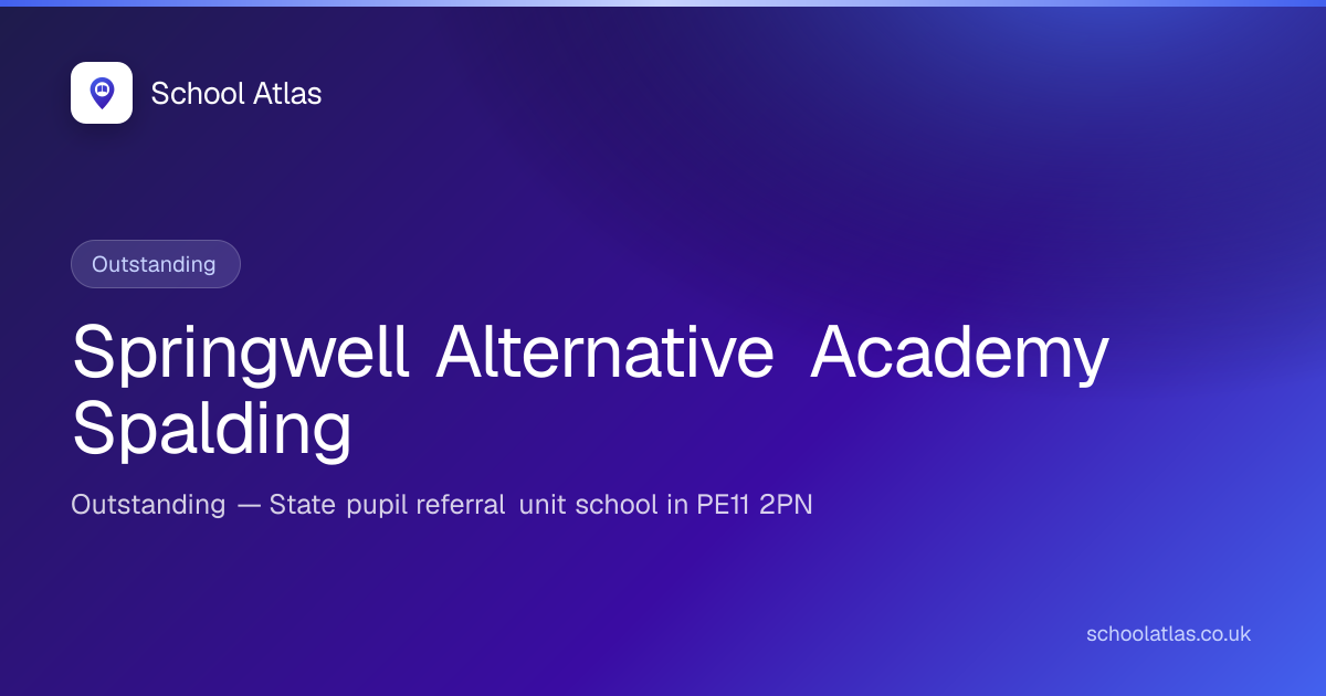 Springwell Alternative Academy Spalding — Outstanding | Lincolnshire