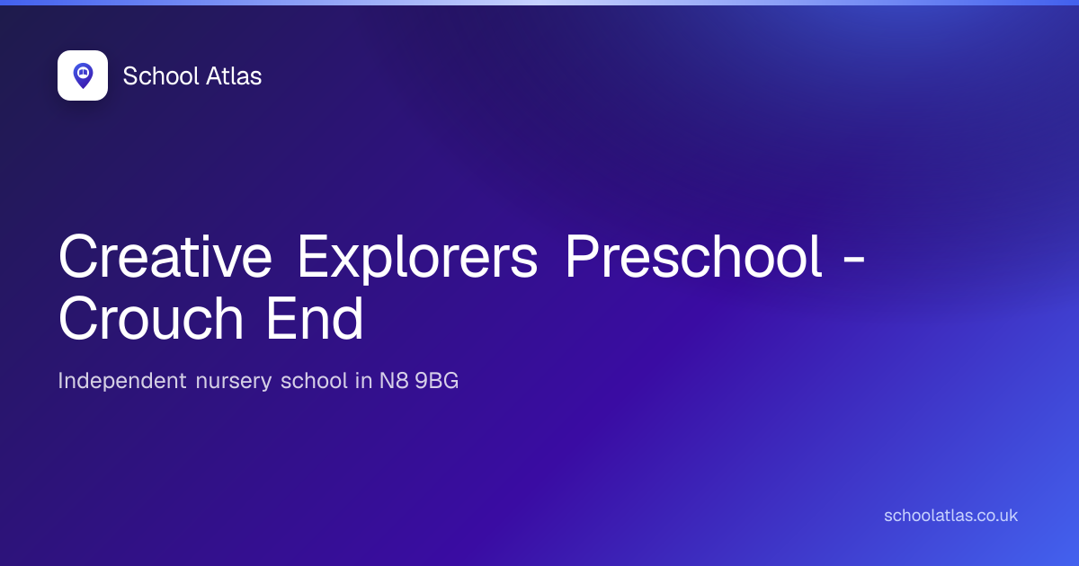 Creative Explorers Preschool - Crouch End | Haringey
