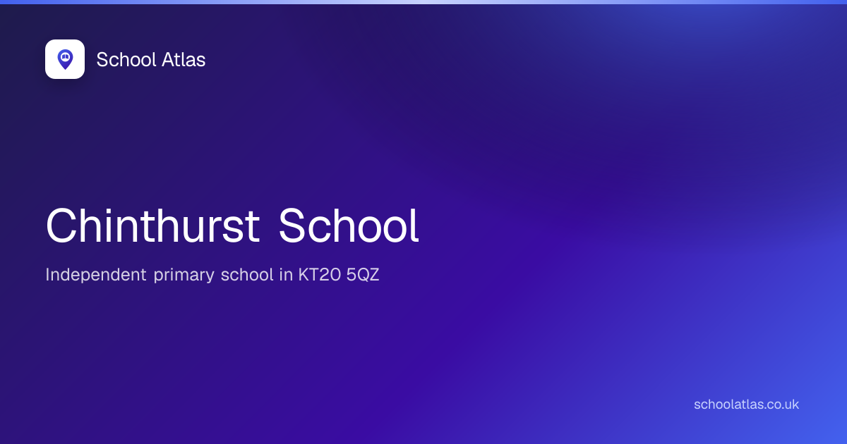 Chinthurst School: Ofsted, Results & Catchment 2026 | Surrey