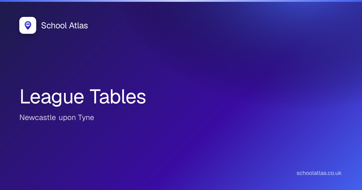 League Tables | Newcastle upon Tyne