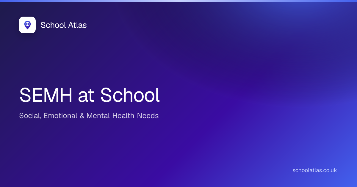 SEMH at School: Social, Emotional & Mental Health Needs — A Parent’s ...