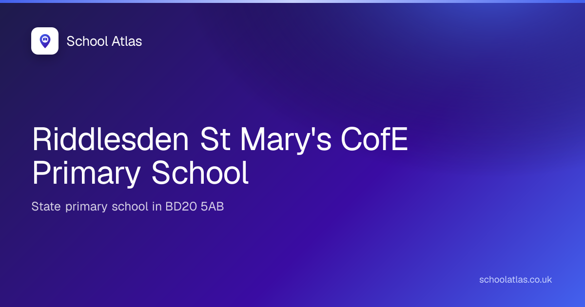Riddlesden St Mary's CofE Primary School: Ofsted, Results & Catchment ...