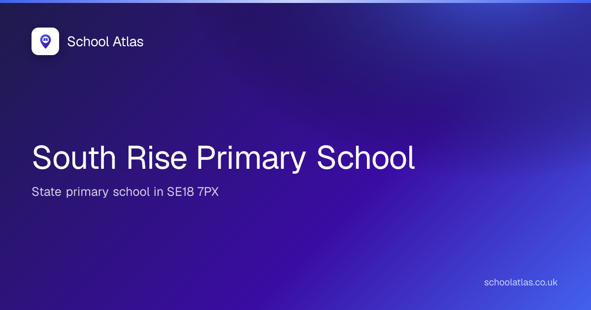 South Rise Primary School: Ofsted, Results & Catchment 2026 | Greenwich
