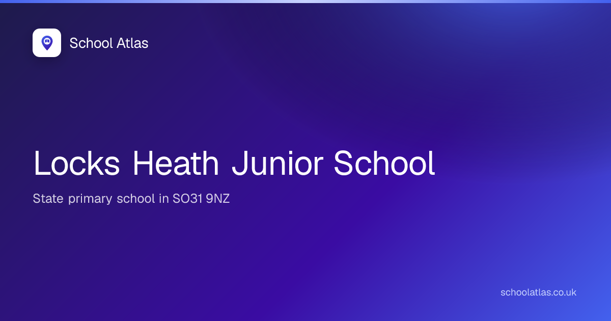 Locks Heath Junior School: Ofsted, Results & Catchment 2026