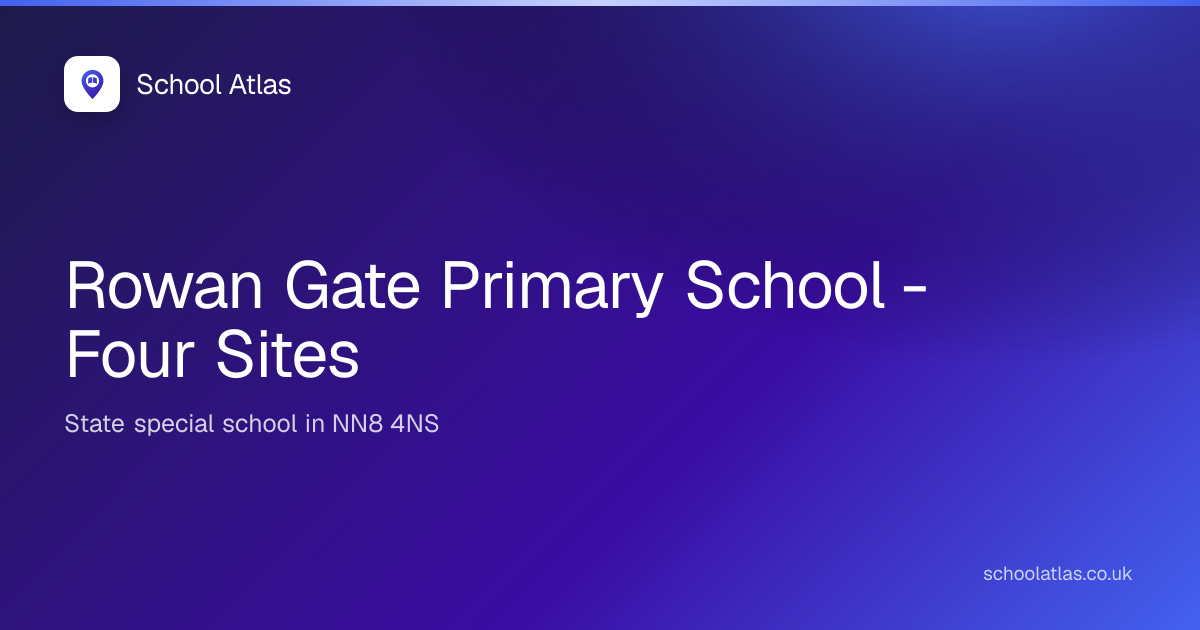 Rowan Gate Primary School - Four Sites: SEND Provision & Ofsted 2026