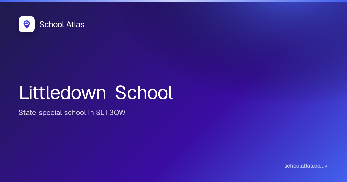 Littledown School: Ofsted, Results & Catchment 2026 | Slough